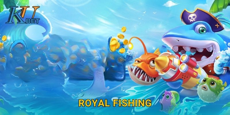 Royal Fishing Kubet và hành trình săn cá hoàng gia Kubet